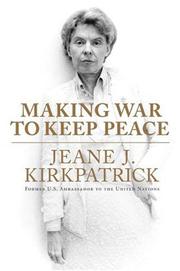 Cover of: Making War to Keep Peace LP by Jeane J. Kirkpatrick, Jeane J. Kirkpatrick