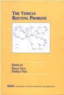 The vehicle routing problem by Paolo Toth, Daniele Vigo