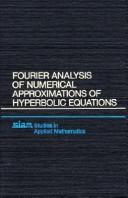 Fourier analysis of numerical approximations of hyperbolic equations by Robert Vichnevetsky , John B. Bowles