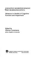 Cover of: Cognitive neuropsychology and neurolinguistics by edited by Alfonso Caramazza.