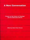 Cover of: A new conversation: essays on the future of theology and the Episcopal Church