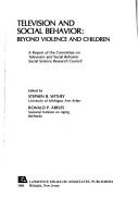 Cover of: Television and social behavior: beyond violence and children : a report of the Committee on Television and Social Behavior Social Science Research Council