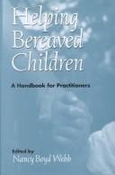 Cover of: Helping Bereaved Children | Nancy Boyd Webb