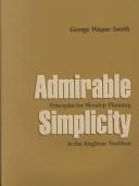 Cover of: Admirable simplicity by George Wayne Smith