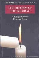 Cover of: Reform of the Reform?: A Liturgical Debate : Reform or Return