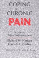 Coping with chronic pain by Richard W. Hanson, Kenneth E. Gerber