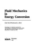 Fluid Mechanics in Energy Conversion by J.D. Buckmaster