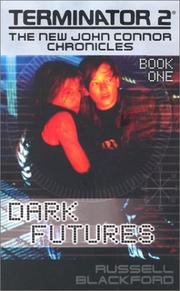 Cover of: Dark Futures (Terminator 2: The New John Connor Chronicles, Book 1)