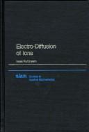Cover of: Electro-Diffusion of Ions (Studies in Applied and Numerical Mathematics)