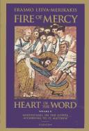 Fire of mercy, heart of the Word by Erasmo Leiva-Merikakis