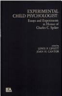 Experimental child psychologist by Lewis Paeff Lipsitt, Joan H. Cantor