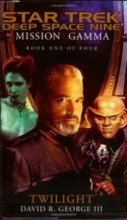 Cover of: Twilight: Mission Gamma Book One: Star Trek: Deep Space Nine