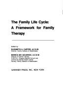 Cover of: The Family life cycle by edited by Elizabeth A. Carter, Monica McGoldrick.