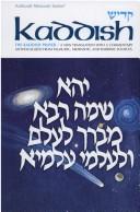 Cover of: Kaddish = by translation, commentary, and an overview, "Kaddish, prayer of sanctification" by Nosson Scherman.