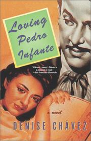 Cover of: Loving Pedro Infante by Denise Chavez