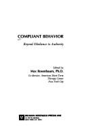 Cover of: Compliant behavior: beyond obedience to authority