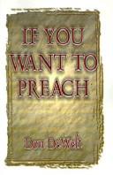 Cover of: If You Want To Preach by David A. Enyart