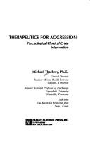 Cover of: Therapeutics for aggression: psychological/physical crisis intervention