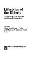 Cover of: Lifestyles of the elderly: diversity in relationships, health, and caregiving