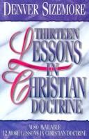 Thirteen lessons in Christian doctrine by Denver Sizemore