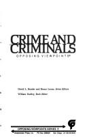 Cover of: Crime and Criminals: Opposing Viewpoints