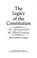 Cover of: The Legacy of the Constitution: An Assessment for the Third Century