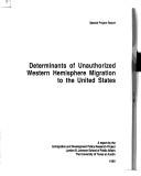 Cover of: Determinants of Unauthorized Western Hemisphere Migration to the United States: A Report (Special Project Report)