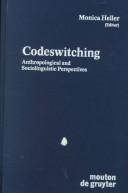 Cover of: Codeswitching: Anthropological and Sociolinguistic Perspectives (Contributions to the Sociology of Language, Vol 48)