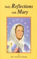 Cover of: Daily reflections with Mary: thirty-one prayerful Marian reflections and many popular Marian prayers