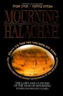 Cover of: Mourning in halachah = by Ḥayim Binyamin ben B. P. Goldberg