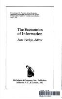 Cover of: The Economics of information: proceedings of the twentieth annual symposium sponsored by the alumni and faculty of the Rutgers Graduate School of Library and Information Studies, April 3, 1981