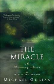Cover of: The miracle by Michael Gurian