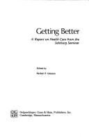 Cover of: Getting better: a report on health care from the Salzburg Seminar