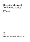 Cover of: Receptor mediated antisteroid action