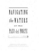 Cover of: Navigating the waters of the Paso del Norte: a people's guide