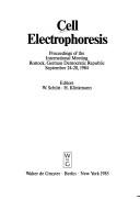 Cover of: Cell electrophoresis: proceedings of the international meeting, Rostock, German Democratic Republic, September 24-28, 1984