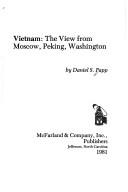 Cover of: Vietnam: the view from Moscow, Peking, Washington