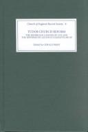 Cover of: Tudor church reform: the Henrician canons of 1535 and the Reformatio legum ecclesiasticarum