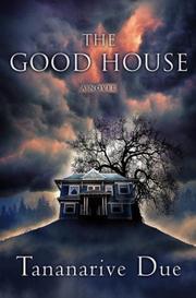 Cover of: The good house by Tananarive Due