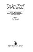 Cover of: The "Lost World" of Willis O'Brien: The Original Shooting Script of the 1925 Landmark Special Effects Dinosaur Film With Photographs