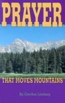 Prayer That Moves Mountains by Gordon Lindsay