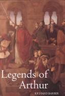 Cover of: Legends of King Arthur by selected and presented by Richard Barber.