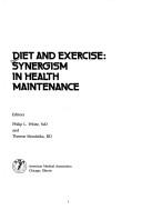 Cover of: Diet and exercise: synergism in health maintenance