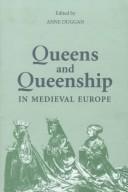 Cover of: Queens and queenship in medieval Europe: proceedings of a conference held at King's College London, April 1995