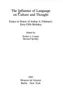 Cover of: The Influence of language on culture and thought: essays in honor of Joshua A. Fishman's sixty-fifth birthday