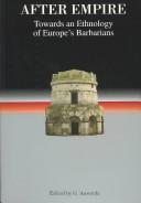 Cover of: After Empire: Towards an Ethnology of Europe's Barbarians (Studies in Historical Archaeoethnology)
