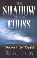 Cover of: Shadow of the Cross by Walter J. Chantry
