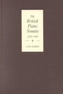 Cover of: The British Piano Sonata, 1870-1945 by Lisa Hardy