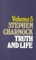 Cover of: The Complete Works of Stephen Charnock (The Works of Stephen Charnock , Vol 5)