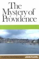 Cover of: Mystery of Providence by John Flavel